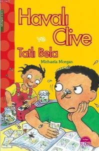 Havalı Clive Ve Tatlı Bela; (2-3. Sınıflar İçin)