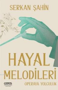 Hayal Melodileri; Operaya Yolculuk