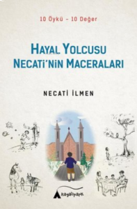 Hayal Yolcusu Necati'nin Maceraları