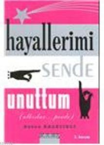 Hayallerimi Sende Unuttum; (Alkışlar... Perde)