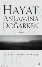 Hayat Anlamına Doğarken