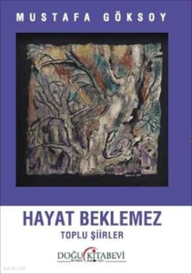 Hayat Beklemez - Toplu Şiirler