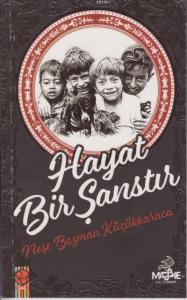 Hayat Bir Şanstır