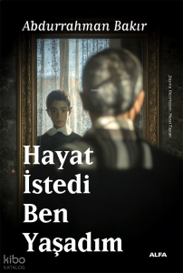Hayat İstedi  Ben Yaşadım