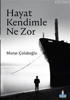 Hayat Kendimle Ne Zor