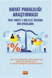 Hayat Pahalılığı Araştırması- TRA1 Düzey 2 Bölgesi Üzerine Bir Uygulama