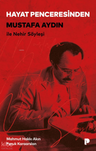 Hayat Penceresinden;Mustafa Aydın İle Nehir Söyleşi
