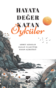 Hayata Değer Katan Öyküler