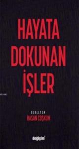 Hayata Dokunan İşler