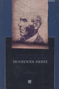 Hayatı, Eserleri ve Edebiyat Anlayışıyla Muhiddin Mekki