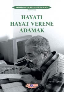 Hayatı Hayat Verene Adamak