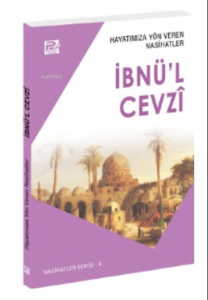 Hayatımıza Yön Veren Nasihatler ;İbnü'l Cevzî