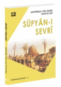 Hayatımıza Yön Veren Nasihatler ;Süfyân-ı Sevrî