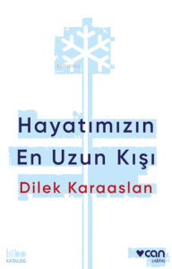 Hayatımızın En Uzun Kışı