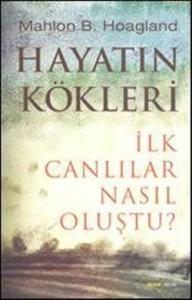 Hayatın Kökleri; İlk Canlılar Nasıl Oluştu?