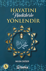 Hayatını Hadislerle Yönlendir