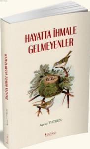 Hayatta İhmale Gelmeyenler