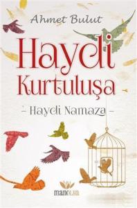 Haydi Kurtuluşa; Haydi Namaza