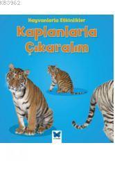 Hayvanlarla Etkinlikler - Kaplanlarla Çıkaralım