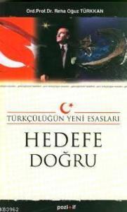 Hedefe Doğru; Türkçülüğün Yeni Esasları