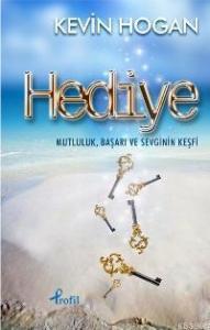 Hediye; Mutluluk, Başarı ve Sevginin Keşfi
