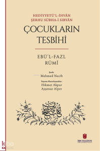 Hediyyetü’l-İhvân Şerhu Sübha-i Sıbyân: Çocukların Tesbihi