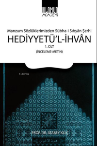 Hediyyetü'l-İhvan 1.Cilt; Manzum Sözlüklerimizden Sübha-i Sıbyan Şerhi