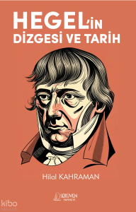 Hegel’in Dizgesi ve Tarih