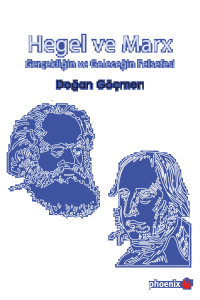 Hegel ve Marx Gerçekliğin ve Geleceğin Felsefesi