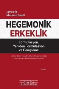 Hegemonik Erkeklik; Formülasyon Yeniden Formülasyon ve Genişleme