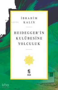 Heidegger’in Kulübesine Yolculuk
