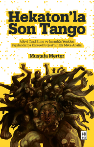 Hekaton’la Son Tango;Aileyi İfsad Etme ve İnsanlığı Yeniden Yapılandırma Küresel Projesi’nin Bir Meta-Analizi