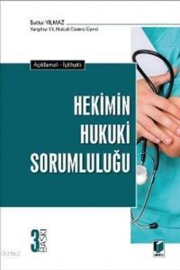 Hekimin Hukuki Sorumluluğu Açıklamalı-İçtihatlı
