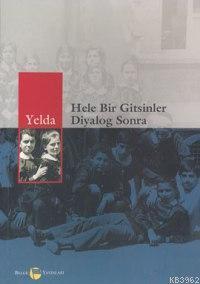 Hele Bir Gitsinler Diyalog Sonra