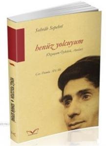 Henüz Yolcuyum; Özyaşam Öyküsü - Anılar