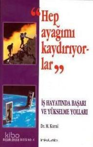 Hep Ayağımı Kaydırıyorlar; İş Hayatında Başarı ve Yükselme Yolları