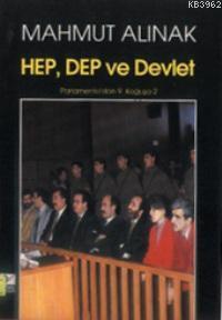 Hep, Dep ve Devlet