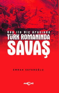 Hep İle Hiç Arasında Türk Romanında Savaş