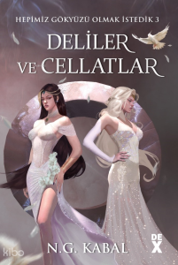 Hepimiz Gökyüzü Olmak İstedik  3 - Deliler Ve Cellatlar