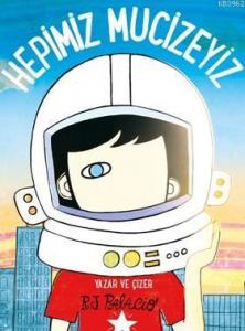 Hepimiz Mucizeyiz (Ciltli)