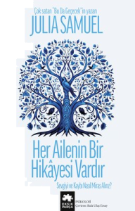 Her Ailenin Bir Hikayesi Vardır - Sevgiyi ve Kaybı Nasıl Miras Alırız?