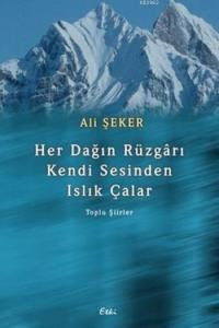 Her Dağın Rüzgarı Kendi Sesinden Islık Çalar