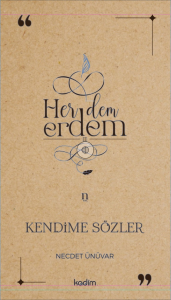 Her Dem Erdem;Kendime Sözler