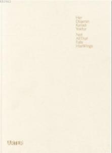 Her Düşenin Kanadı Yoktur / Not All That Falls Has Wings