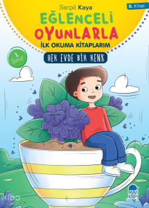 Her Evde Bir Renk - Eğlenceli Oyunlarla İlk Okuma Kitaplarım