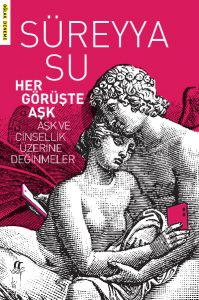 Her Görüşte Aşk;Aşk ve Cinsellik Üzerine Değinmeler