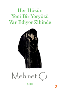 Her Hüzün Yeni Bir Yeryüzü Var Ediyor Zihinde