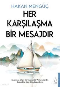 Her Karşılaşma Bir Mesajdır