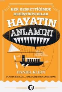 Her Keşfettiğimde Değiştiriyorlar  Hayatin Anlamını