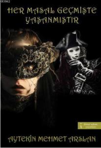 Her Masal Geçmişte Yaşanmıştır